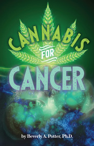 Cannabis for Cancer by Beverly A Potter, PhD, 9781579512927