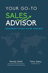 Your Go-To Sales Advisor (Resources to Help You Be Your Best) by Tony Jeary, Randy Seidl, 9781950892945