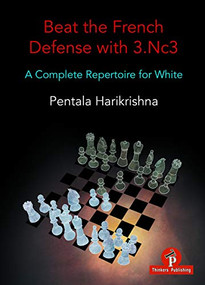 Beat the French Defense with 3.Nc3 (A Complete Repertoire for White) by Pentala Harikrishna, 9789492510976