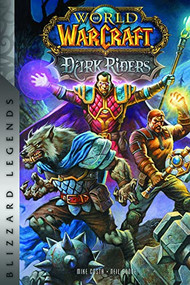 World of Warcraft: Dark Riders (Blizzard Legends) by Michael Costa, 9781950366606