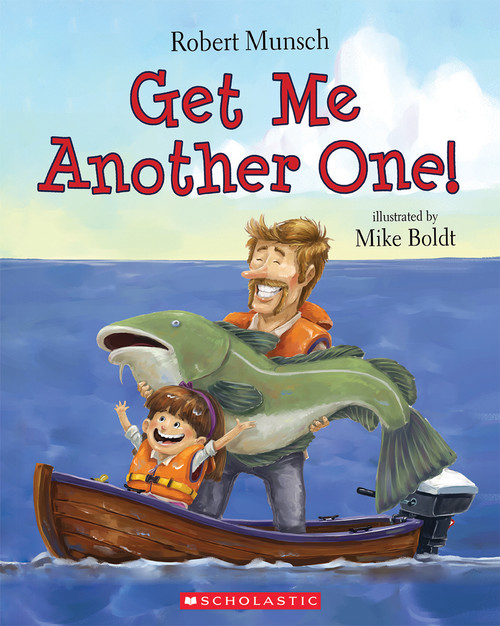 Get Me Another One! by Robert Munsch, Mike Boldt, 9781443163286