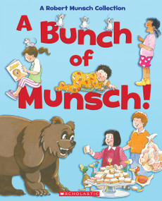 A Bunch of Munsch! (A Robert Munsch Collection) by Jay Odjick, Michael Martchenko, Robert Munsch, 9781443182645