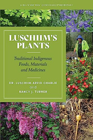 Luschiim's Plants (Traditional Indigenous Foods, Materials and Medicines) by Dr Luschiim Arvid Charlie, Nancy J Turner, 9781550179453