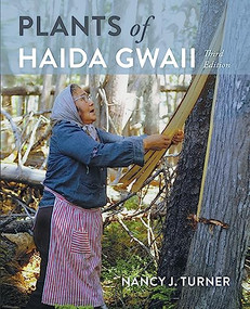 Plants of Haida Gwaii (Third Edition) by Nancy Turner, 9781550179149