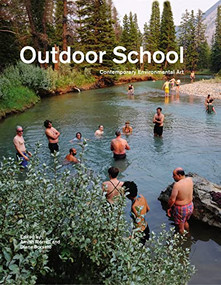 Outdoor School (Contemporary Environmental Art) by Diane Borsato, Amish Morrell, 9781771622844