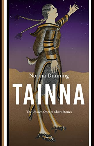 Tainna (The Unseen Ones, Short Stories) by Norma Dunning, 9781771622714