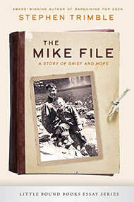 The Mike File (A Story of Grief and Hope) by Stephen Trimble, 9781953340221