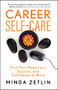 Career Self-Care (Find Your Happiness, Success, and Fulfillment at Work) by Minda Zetlin, 9781608687329