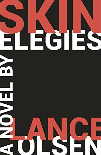 Skin Elegies by Lance Olsen, 9781950539352
