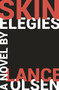 Skin Elegies by Lance Olsen, 9781950539352