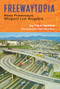 Freewaytopia: How Freeways Shaped Los Angeles by Paul Haddad, Patt Morrison, 9781595801012