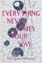 Everything Never Comes Your Way by Nicole Stellon O'Donnell, 9781597099240