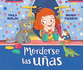 Morderse las uñas (Nibbling Your Nails) (Spanish Edition) by Paula Merlán, Brenda Figueroa, 9788418302343