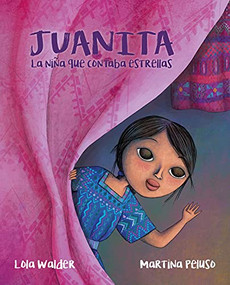 Juanita (La niña que contaba estrellas (The Girl Who Counted the Stars)) (Spanish Edition) by Lola Walder, Martina Peluso, 9788418302046