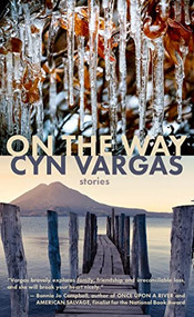 On the Way (Stories) by Cyn Vargas, 9781948954556