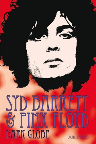 Syd Barrett & Pink Floyd (Dark Globe) by Julian Palacios, 9780859655620