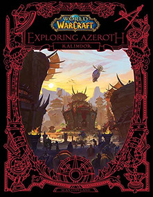 World of Warcraft: Exploring Azeroth (Kalimdor) by Sean Copeland, Blizzard Entertainment, 9781950366613