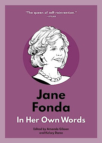 Jane Fonda: In Her Own Words by Suzanne Sonnier, 9781572843028