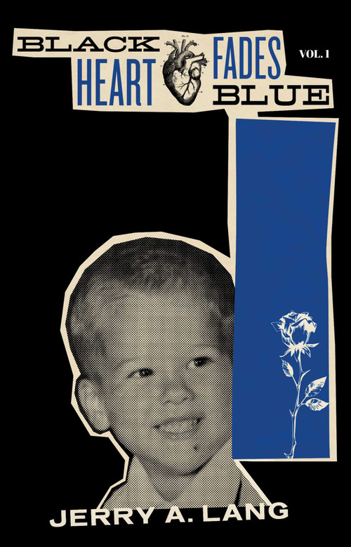 Black Heart Fades Blue: Vol. 1 by Jerry A. Lang, 9781644282151