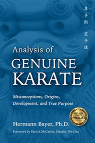 Analysis of Genuine Karate (Misconceptions, Origins, Development, and True Purpose) by Hermann  Bayer, Patrick McCarthy, 9781594399336