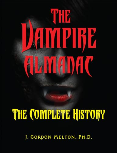 The Vampire Almanac (The Complete History) - 9781578597635 by J. Gordon Melton, 9781578597635