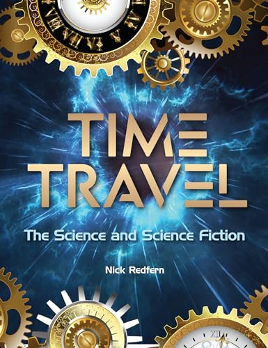Time Travel (The Science and Science Fiction) by Nick Redfern, 9781578597239