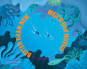 Better Than New / Mejor Que Nuevo (A Recycle Tale / Un cuenta de reciclaje) by Robert Broder, Lake Buckley, 9781952338038