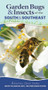 Garden Bugs & Insects of the South & Southeast (Identify Pollinators, Pests, and Other Garden Visitors) by Jaret C. Daniels, 9781591939801