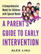 A Parent's Guide to Early Intervention (A Comprehensive Model for Children with Special Needs) by Alex Liau, 9781949177732