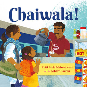 Chaiwala! by Priti Birla Maheshwari, Ashley Barron, 9781771473682