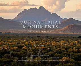 Our National Monuments (America's Hidden Gems) by QT Luong, Sally Jewell, Ian Shive, 9781733576079