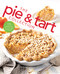 The Pie and Tart Collection (170 Recipes for the Pie and Tart Baking Enthusiast) by Brian Hart Hoffman, 9781940772912