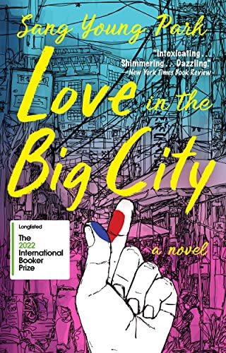 Love in the Big City by Sang Young Park, Sang Young Park, Anton Hur, Anton Hur, 9780802160379