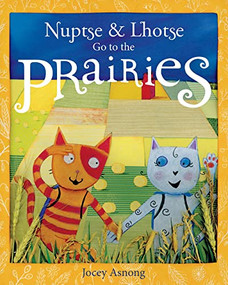 Nuptse and Lhotse Go to the Prairies by Jocey Asnong, 9781771605281