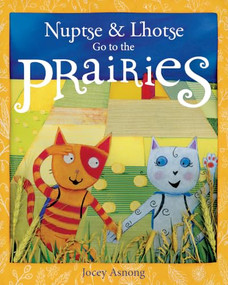 Nuptse and Lhotse Go to the Prairies - 9781771605298 by Jocey Asnong, 9781771605298