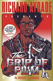 The Grip of Film by Richard Ayoade, 9780571316564