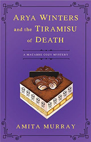 Arya Winters and the Tiramisu of Death by Amita Murray, 9781951709471