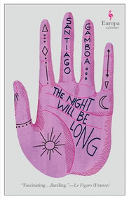 The Night Will Be Long by Santiago Gamboa, Andrea Rosenberg, 9781609457112