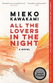 All the Lovers in the Night - 9781609458461 by Mieko Kawakami, Sam Bett, David Boyd, 9781609458461