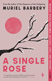 A Single Rose by Muriel Barbery, Alison Anderson, 9781609457945