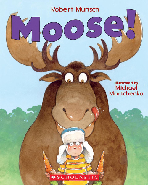 Moose! - 9781443107181 by Robert Munsch, Michael Martchenko, 9781443107181