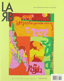 Los Angeles Review of Books Quarterly Journal: Trending Issue (Trending Issue, No. 30) by Tom Lutz, 9781940660776