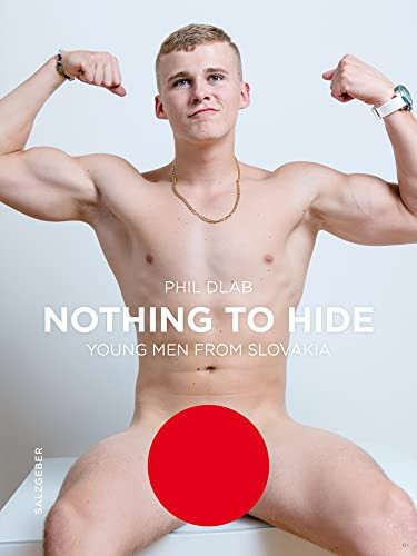 Nothing to Hide. Young Men from Slovakia by Phil Dlab, 9783959856232