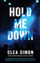 Hold Me Down by Clea Simon, 9781951709518