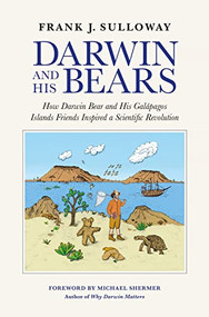 Darwin and His Bears (How Darwin Bear and His Galápagos Islands Friends Inspired a Scientific Revolution) by Frank J. Sulloway, Frank J. Sulloway, 9780922233519