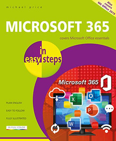 Microsoft 365 in easy steps (Covers Microsoft Office essentials) by Michael Price, 9781840789355