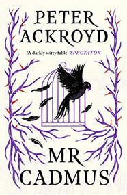 Mr Cadmus by Peter Ackroyd, 9781786898975