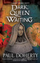 Dark Queen Waiting - 9780727892775 by Paul Doherty, 9780727892775