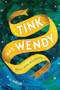 Tink and Wendy by Kelly Ann Jacobson, 9781953103130