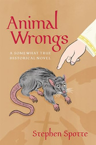 Animal Wrongs by Stephen Spotte, 9781953103093